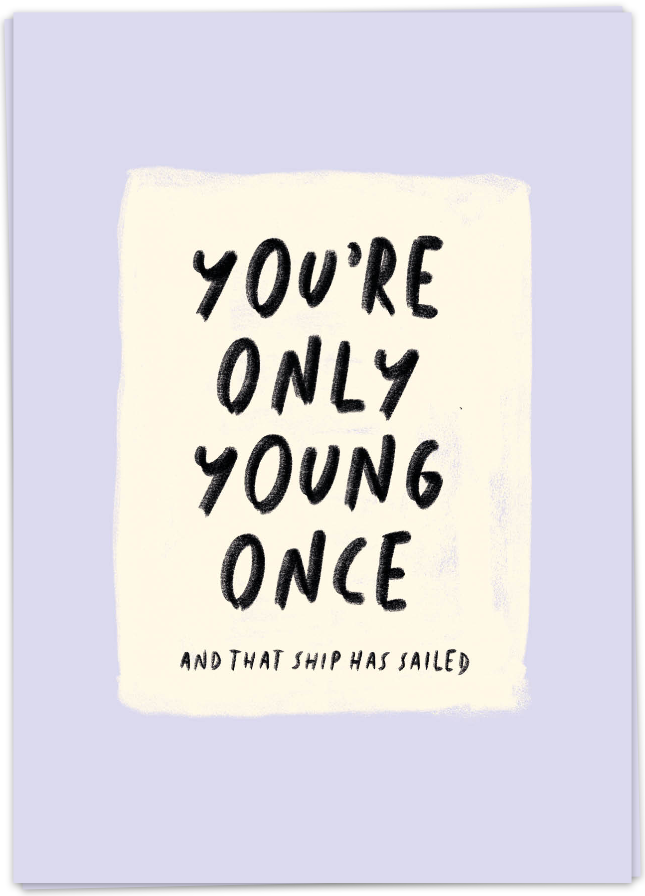 Wenskaart 'you are only young once'